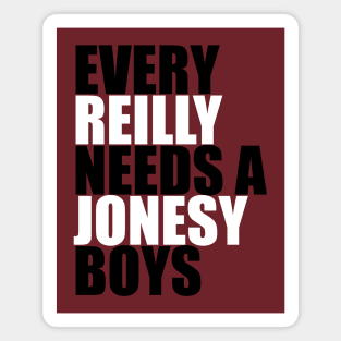 Every Reilly Needs a Jonesy Boys Magnet